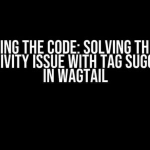 Cracking the Code: Solving the Case Insensitivity Issue with Tag Suggestions in Wagtail