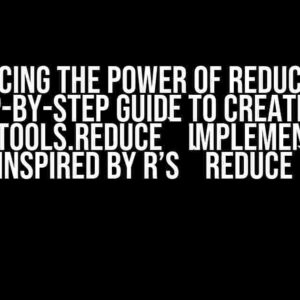 Embracing the Power of Reduction: A Step-by-Step Guide to Creating a `functools.reduce` Implementation Inspired by R’s `Reduce`