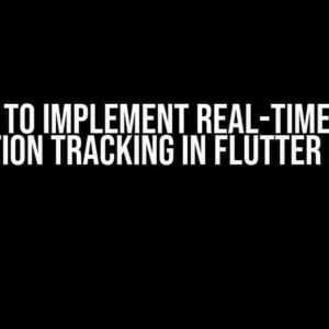 How to Implement Real-Time Live Location Tracking in Flutter Apps?