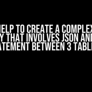 I Need Help to Create a Complex MySQL Query that Involves JSON and JOIN Statement between 3 Tables?