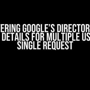 Mastering Google’s Directory API: Getting Details for Multiple Users in a Single Request