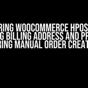 Mastering WooCommerce HPOS: Force Setting Billing Address and Product during Manual Order Creation