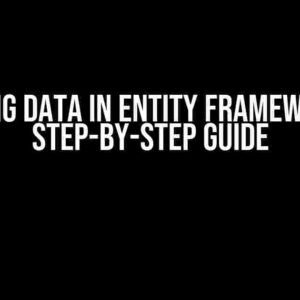 Seeding Data in Entity Framework: A Step-by-Step Guide