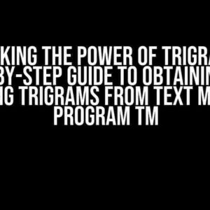 Unlocking the Power of Trigrams: A Step-by-Step Guide to Obtaining and Saving Trigrams from Text Mining Program TM