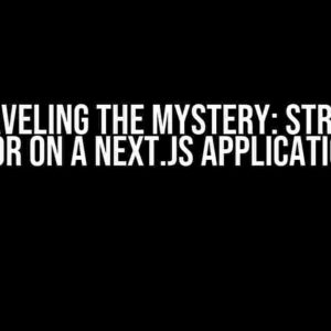 Unraveling the Mystery: Strange Behavior on a Next.js Application Page