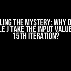 Unraveling the Mystery: Why does the Variable j Take the Input Value at the 15th Iteration?