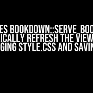 Why Does bookdown::serve_book() Not Automatically Refresh the Viewer After Changing style.css and Saving It?